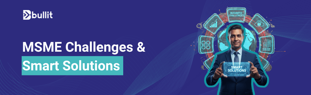  5 Challenges Faced by MSME in India + Effective Solutions