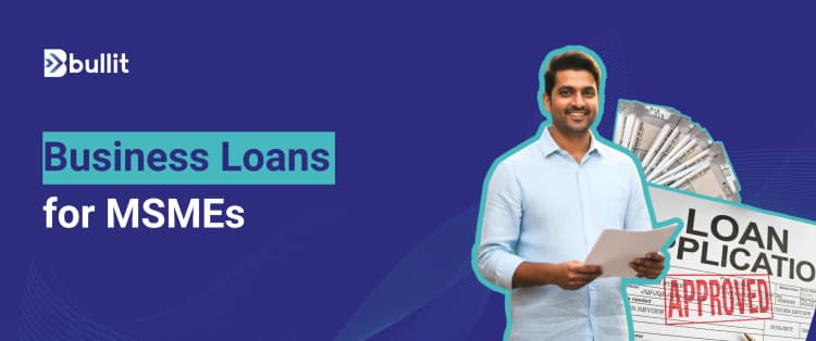  MSME Business Loan: Types, Schemes, and Eligibility