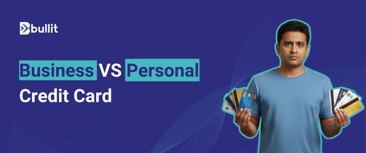 Business Credit Card vs Personal Credit Card: When To Use & Why