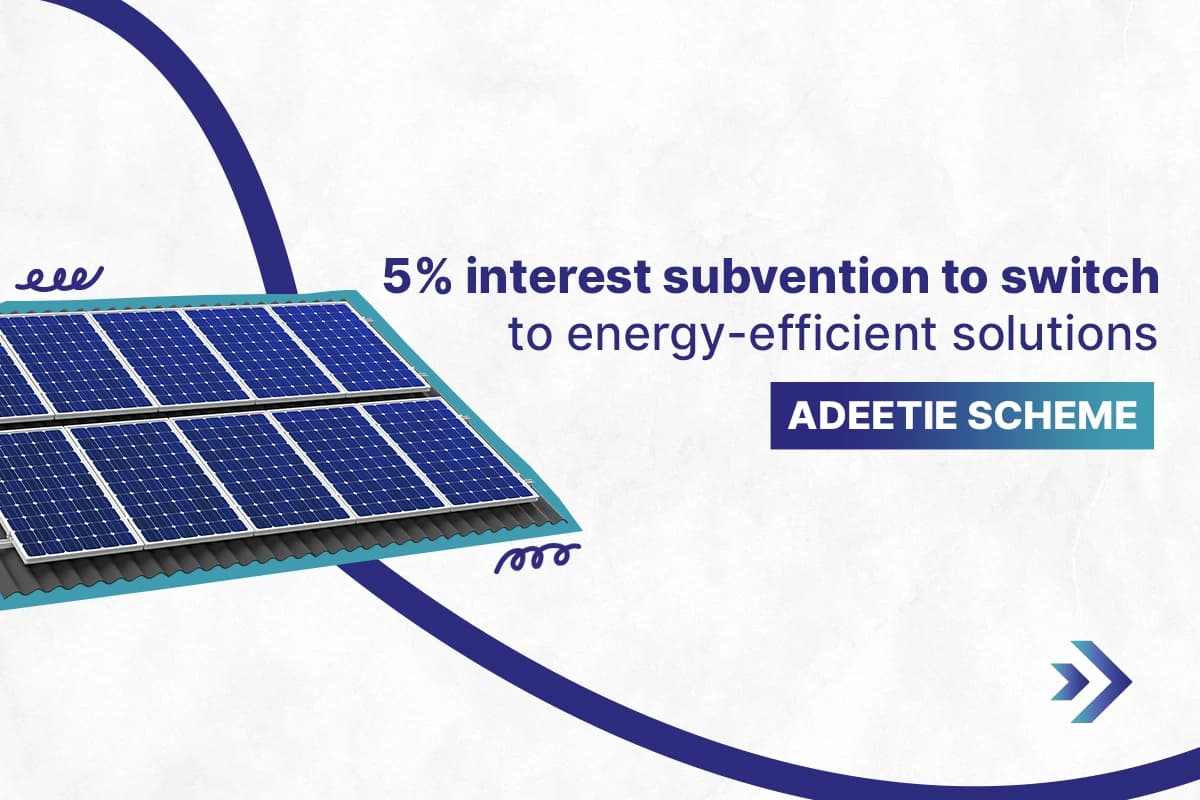 ADEETIE (Assistance in Deploying Energy Efficient Technologies in Industries and Establishments) Scheme