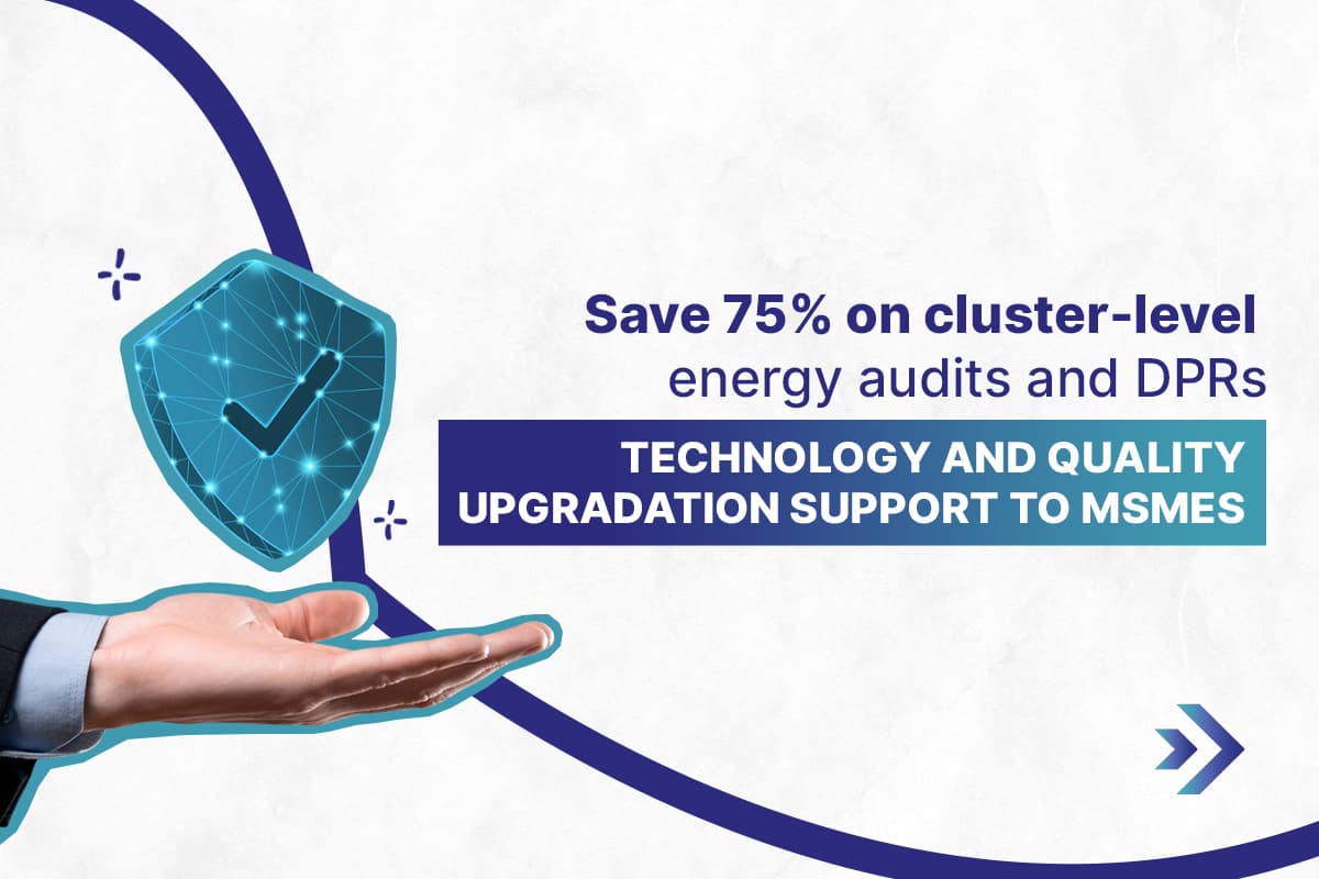 Technology and Quality Upgradation Support to MSMEs